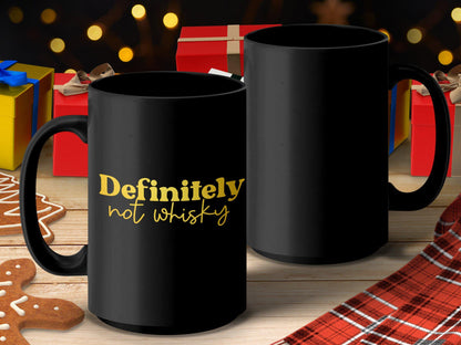 Funny Coffee Mug, Definitely Not Whisky Mug, Gift for Coffee Lovers, Humorous Mug, Unique Mugs for Home or Office, White Ceramic Cup
