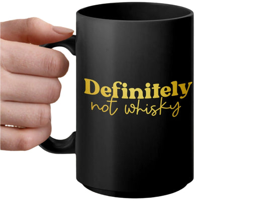 Funny Coffee Mug, Definitely Not Whisky Mug, Gift for Coffee Lovers, Humorous Mug, Unique Mugs for Home or Office, White Ceramic Cup