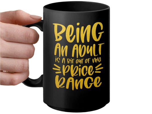 Funny Coffee Mug, Being an Adult Mug, Sarcastic Gift for Adults, Humorous Quote Mug, Fun Office Mug, Unique Mug Gift Idea