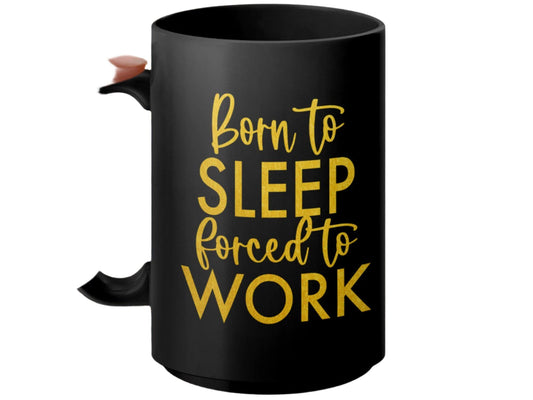 Born To Sleep Forced To Work Mug, Motivational Coffee Mug, Funny Quote Mug, Office Humor Gift, Work Life Balance Mug, Unique Mug Gift