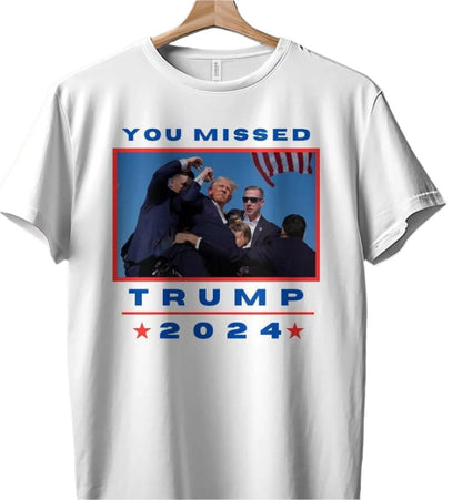 You Missed Trump 2024 T-Shirt, Political Graphic Tee, Election Season Apparel, Patriotic Clothing, Presidential Campaign Shirt, Gift Ideas