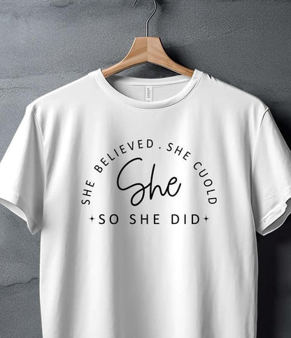 She Believed She Could So She Did T-Shirt, Inspirational Motivational Tee, Positive Quote Shirt, Women's Empowerment Top