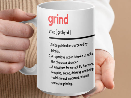 Grind Definition Mug, Funny Coffee Mug, Unique Gift Idea, Inspirational Mug, Morning Motivation, Humor Mug, Work from Home Essential