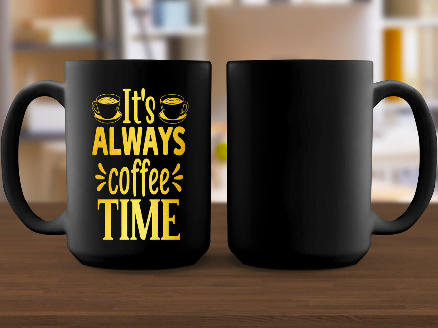 Coffee Lover Mug, It's Always Coffee Time Mug, Fun Coffee Mug, Cute Coffee Mug Gift, Coffee Enthusiast Mug, Cozy Morning Mug