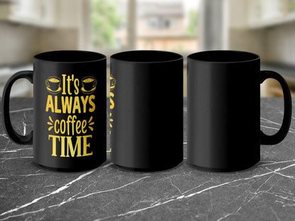 Coffee Lover Mug, It's Always Coffee Time Mug, Fun Coffee Mug, Cute Coffee Mug Gift, Coffee Enthusiast Mug, Cozy Morning Mug