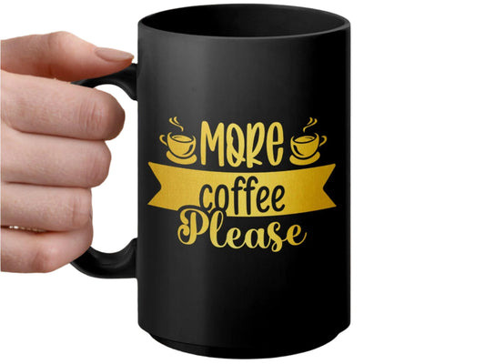 More Coffee Please Mug, Coffee Lovers Gift, Funny Coffee Mug, Coffee Cup, Cute Mug, Morning Coffee Mug, Coffee Enthusiast Gift