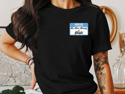 Funny Mom T-Shirt, Hello My Name is Ma Mom Mommy or Bruh, Humorous Gift for Mothers, Cool Graphic Tee for Moms, Mother's Day
