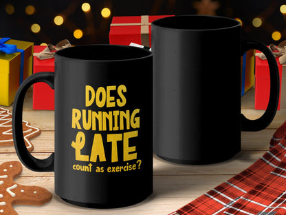 Does Running Late Count as Exercise Mug, Funny Coffee Mug, Motivational Gift Mug, Humorous Office Mug, Unique Gift for Runner