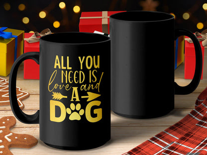 All You Need Is Love And A Dog Quote Mug, Dog Lover Gift, Cute Coffee Mug, Golden Lettering Dog Mug, Inspirational Dog Mug