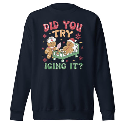 Did You Try Icing It | Funny Christmas Sweatshirt | Gingerbread Men | Unisex Premium Sweatshirt