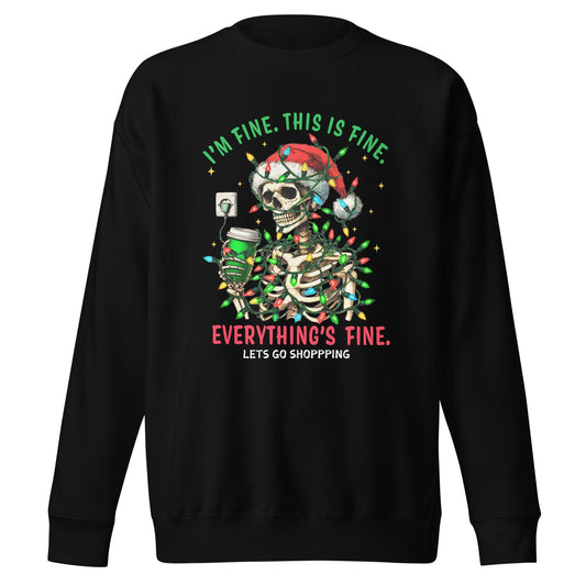 I’m Fine, This is Fine, Everything Is Fine, Let&#39;s go shopping| Skeleton wrapped in Christmas Lights | Funny Christmas Unisex Sweatshirt