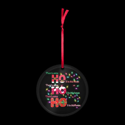 Theres some HO's in this house| Humerus Christmas Ornament| Pop Culture Acrylic  Ornament
