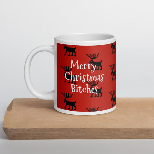 Merry Christmas Bitches| Funny Reindeer White glossy mug